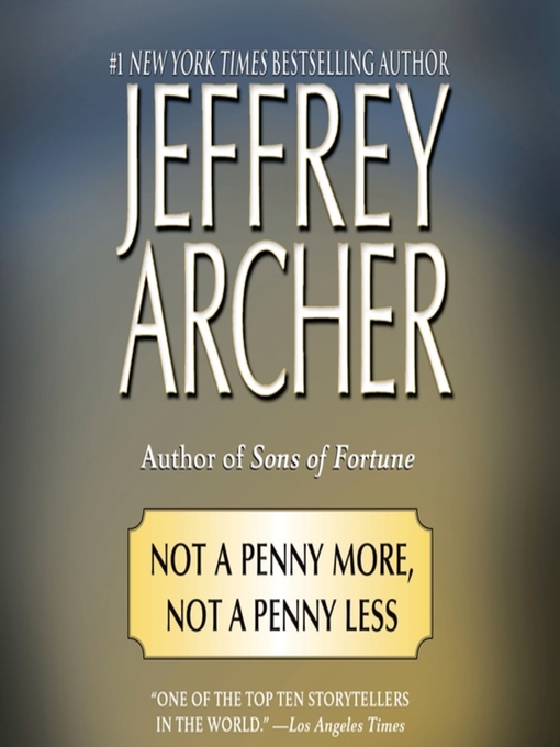 Title details for Not a Penny More, Not a Penny Less by Jeffrey Archer - Available